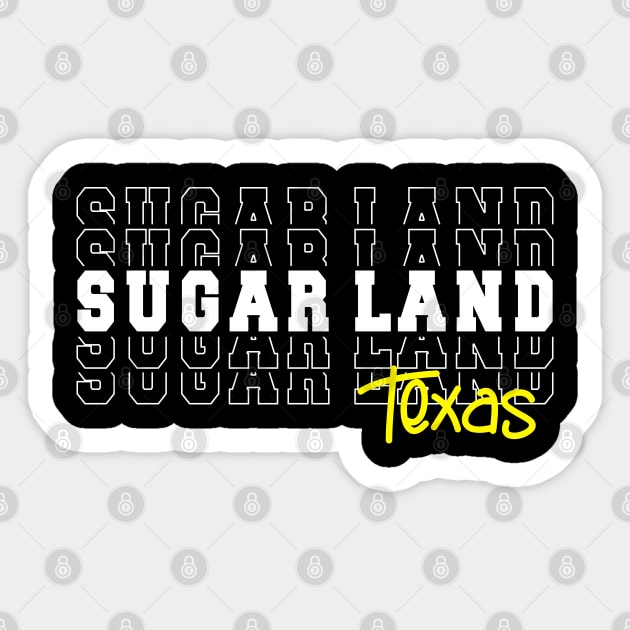 Sugar Land city Texas Sugar Land TX Sticker by TeeLogic